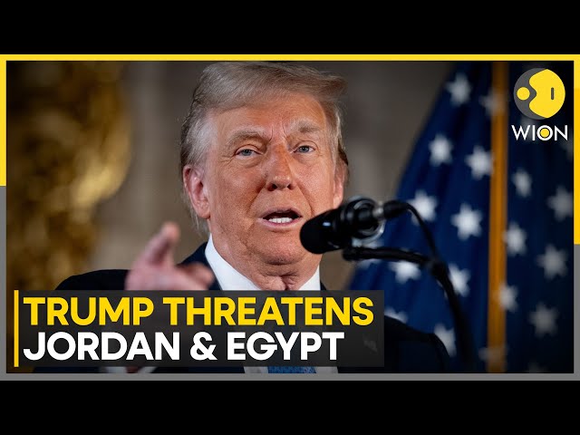 Trump Threatens to Withhold Aid to Jordan And Egypt Over Gaza Plan | World News | WION