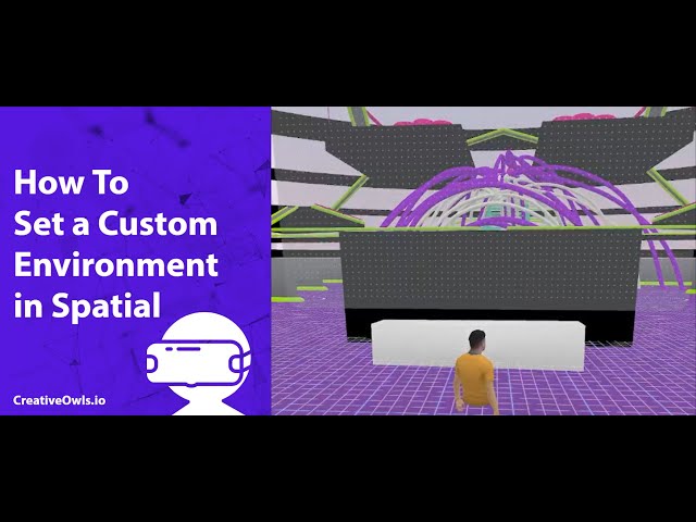 How To Set a Custom Environment in Spatial.io