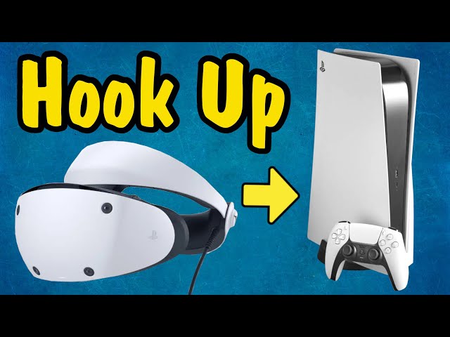 How to Hook Up PlayStation VR2 to a PS5 (Entire Setup Process for PSVR2)