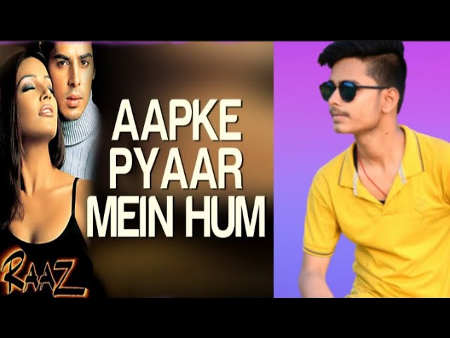 AAPKE PYAR MEIN HUM SAVARNE LAGE by Gaurav singh #raaz  movie song