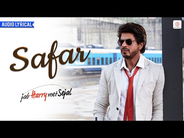 Arijit Singh - Safar | Lyrical Song | Shah Rukh Khan | Anushka Sharma | Jab Harry Met Sejal