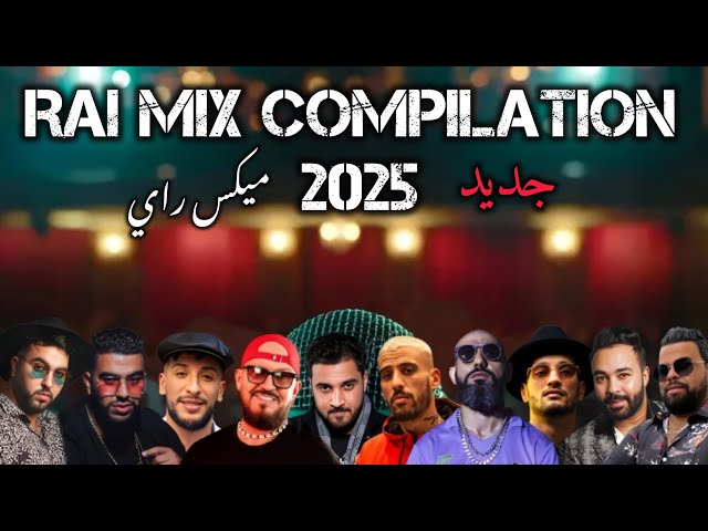 The Best Compilation Mix Rai 2025 ميكس راي (by MUSTA)