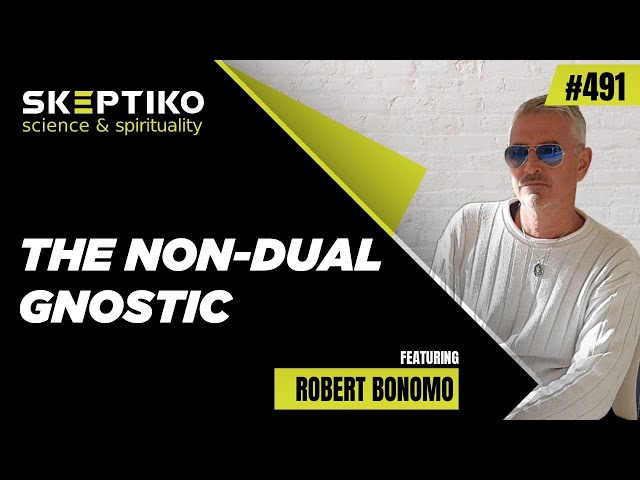 Robert Bonomo, Follow the Money to the Non-Dual Path |491|