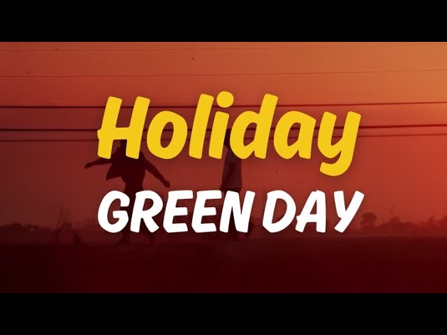 Holiday - Green Day | Lyrics