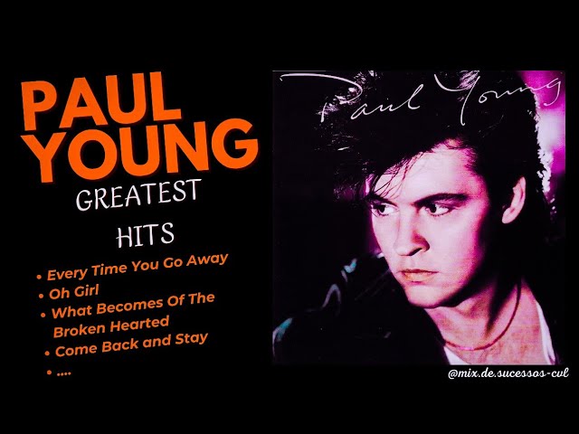 🔥 Paul Young Greatest Hits ♪