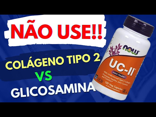 COLÁGENO TIPO 2 para ARTROSE ou GLICOSAMINA COM CONDROITINA - Qual o melhor?