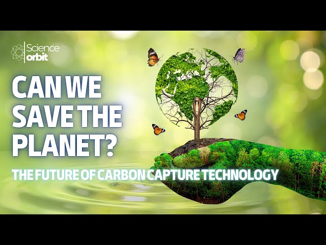 Can We Save the Planet ? The Future of Carbon Capture Technology