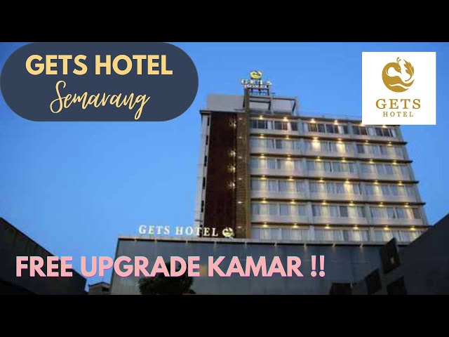 DAPAT FREE UPGRADE KAMAR KE EKSEKUTIF GRATIS | GETS HOTEL REVIEW - SEMARANG