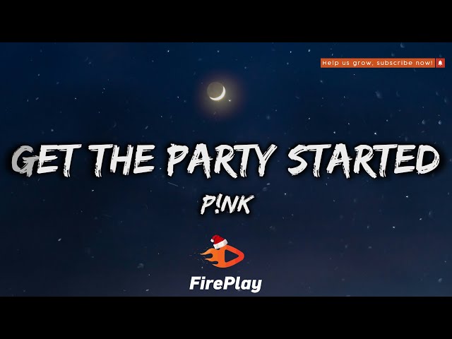 P!nk - Get The Party Started 🔥Lyrics🔥