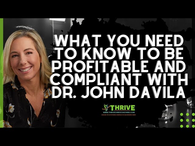 What You Need to Know to Be Profitable and Compliant with Dr. John Davila of Custom Chirosolutions