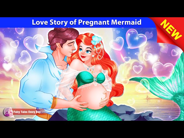 Love Story of Pregnant Mermaid 🧜‍♀️❣️ Bedtime Stories - English Fairy Tales 🌛 Fairy Tales Every Day