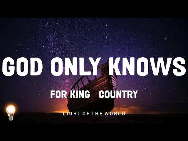 God Only Knows - for KING & COUNTRY | Hillsong Worship, JOYSPRING,... Mix Lyrics