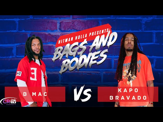 Bags and Bodies Presented by Hitman Holla : B  Mac vs Kapo Bravado