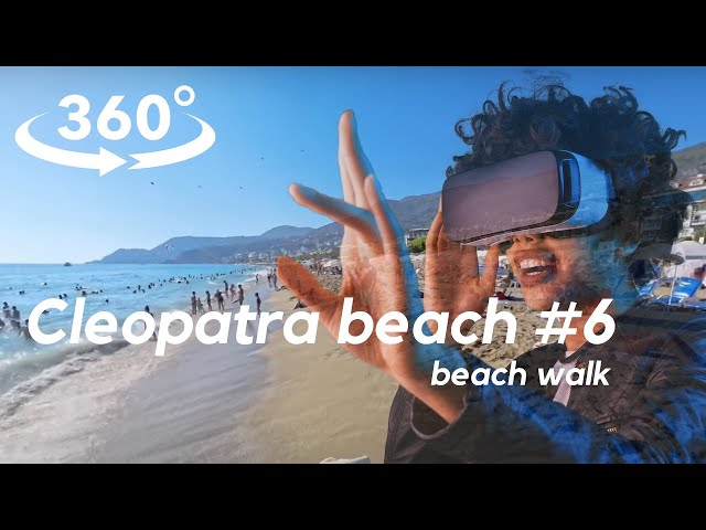 🇹🇷 VR 360 CLEOPATRA  BEACH # 6 ALANYA TURKEY 🌴 WALKING TOUR  8K  🌊☀️🏖🔥😍 🌞🏝