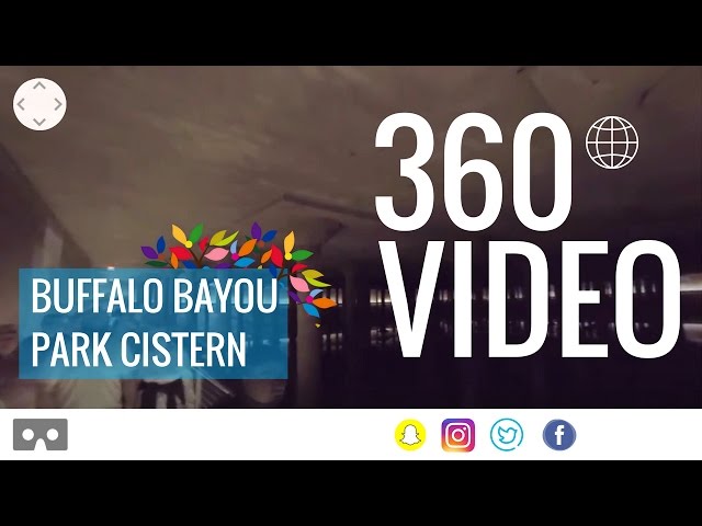 HOUSTON BUFFALO BAYOU PARK - CISTERN 360 VR VIDEO