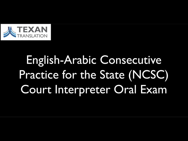 English-Arabic Consecutive Practice for the State Court Interpreter Oral Exam