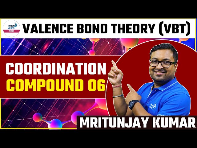 Valence Bond Theory (VBT) || Coordination Compounds - 06 || LIVE || Mritunjaya Kumar || IL JEE