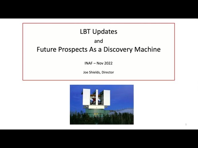 LBT Updates and Future Prospects as a Discovery Machine, by Joe Shields