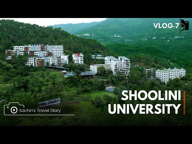 Campus Tour of [SHOOLINI UNIVERSITY] | Hidden Gems & Best Spots! 🏛️ @Sachintraveldiary.2