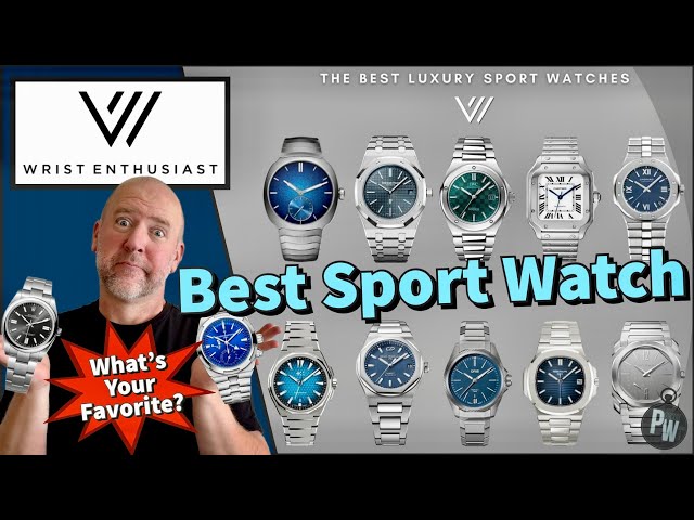 Best Luxury Sports Watch — Rolex AP Patek GP Vacheron IWC Cartier PRX Oris TAG Omega or Grand Seiko