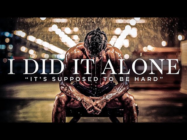 DO IT ALONE. - One Of The Best Motivational Video Speeches Compilation