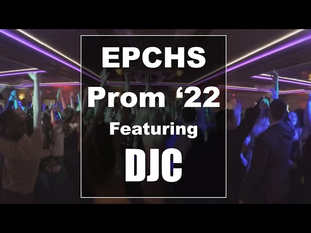 DJC @ EPCHS Prom '22 Highlight Reel