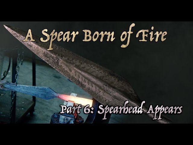 Viking Spearhead Takes Shape (A Spear Born of Fire: Ep. 6)