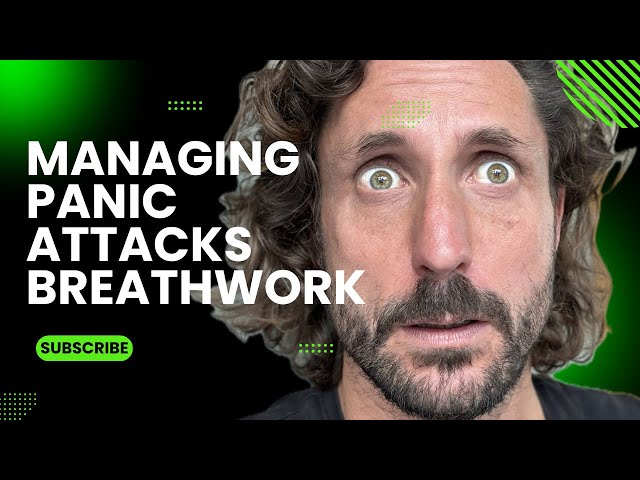 Managing Panic Attacks with Breathwork