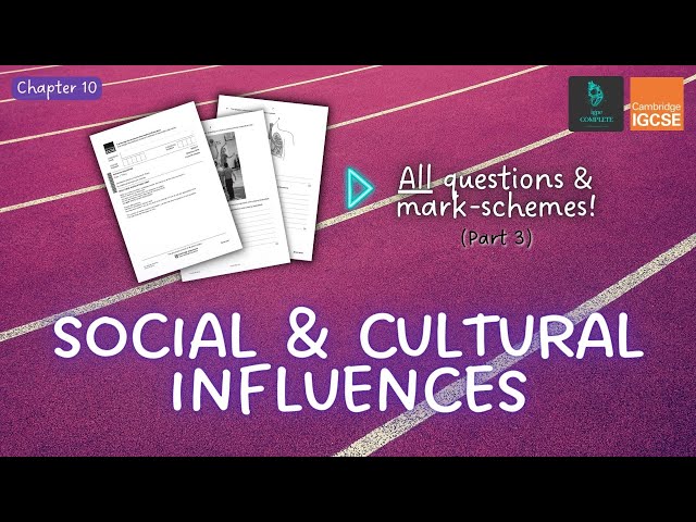 QUESTIONS, A* ANSWERS & MARK SCHEMES - Social & Cultural Influences (Ch 10) - IGCSE PE exam revision