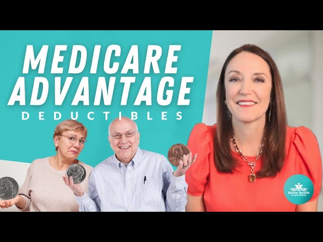 Medicare Advantage Plan Deductibles: Are There Two?