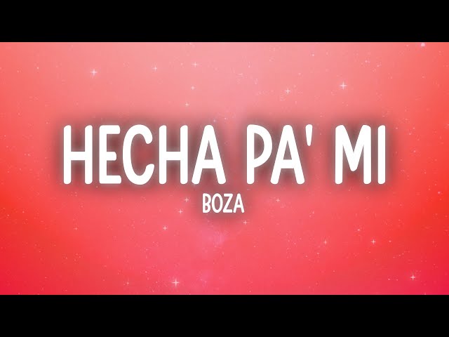 Boza - Hecha Pa' Mi (Letra/Lyrics)