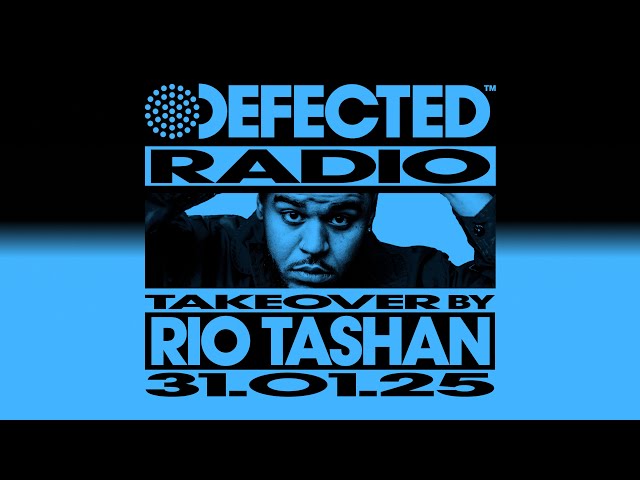 Defected Radio Show: Rio Tashan Takeover 31.01.25