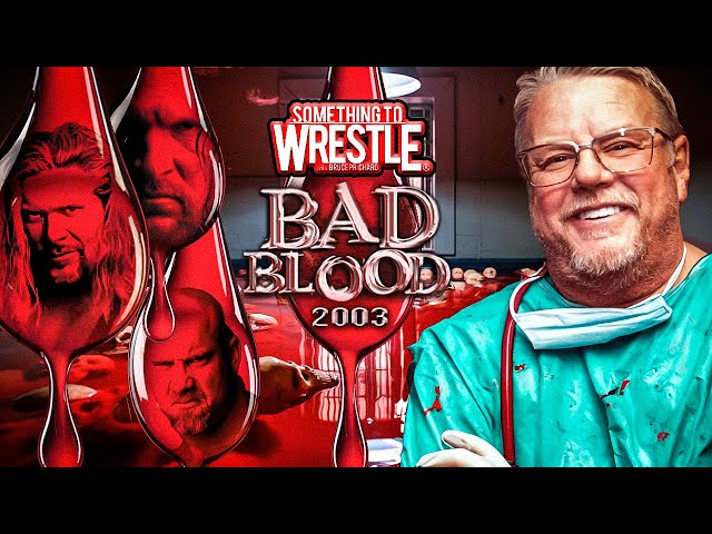 Bad Blood 2003 *REMIX* Something To Wrestle with Bruce Prichard