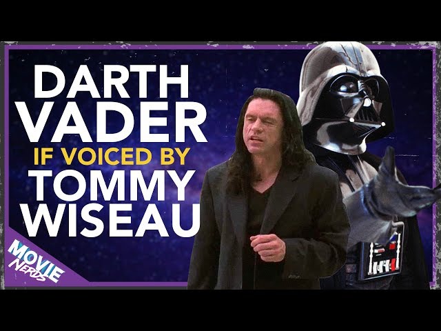 Darth Vader Voiced by Tommy Wiseau from The Room