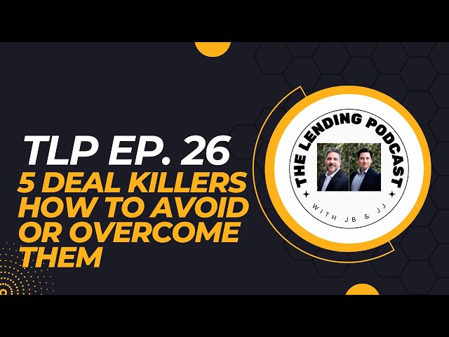 TLP Ep. 26 - 5 Deal Killers And How To Avoid Or Overcome Them