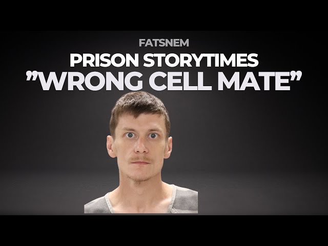 PRISON STORY: WRONG CELL- MATE