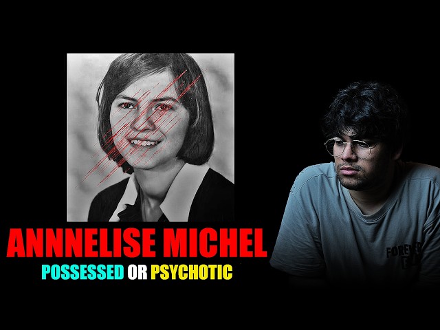 Real Story of Anneliese Michel