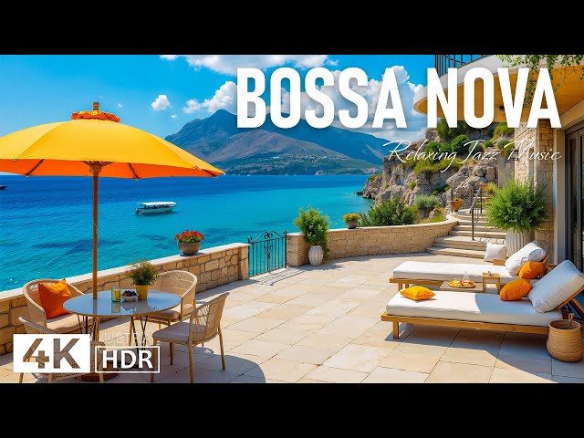 Bossa Nova Jazz - Relaxing Jazz Music By The Seaside | Serene Ocean Views For A Peaceful Morning