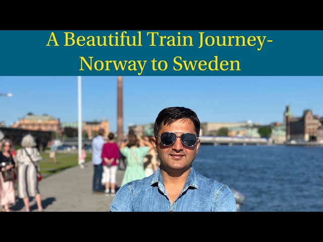 A Beautiful Train Journey- 🇳🇴 Norway to Sweden 🇸🇪 | vivektraveltrails