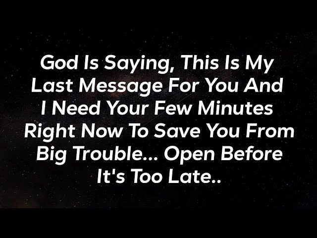 God Says, I Need Your Few Minutes Right Now To Save You From Big Trouble..| God Message Today #god