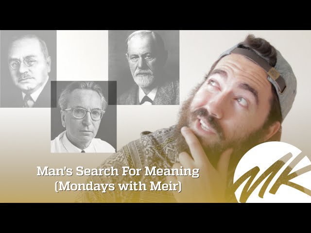 Man's Search For Meaning - (Mondays with Meir)