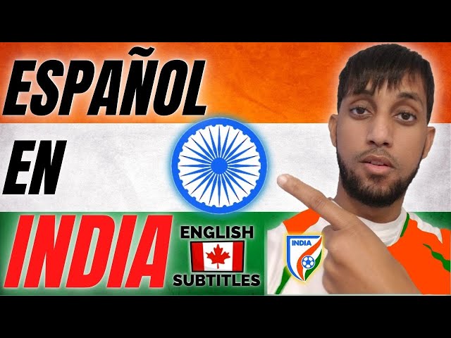 🇦🇷 SPANISH language in INDIA 🇮🇳 SPEAKING SPANISH in INDIA 🇨🇴 INDIAN DIASPORA in the WORLD 🇦🇷🇨🇴🌎🇪🇸🇮🇨