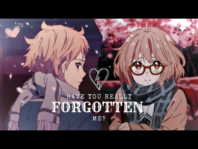 Have You Really Forgotten Me?「AMV」