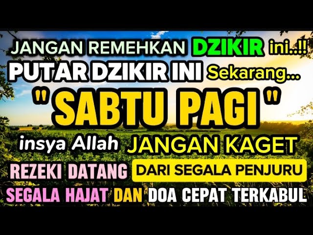 DZIKIR PAGI di HARI SABTU PEMBUKA PINTU REZEKI | ZIKIR PEMBUKA PINTU REZEKI | Dzikir Mustajab Pagi