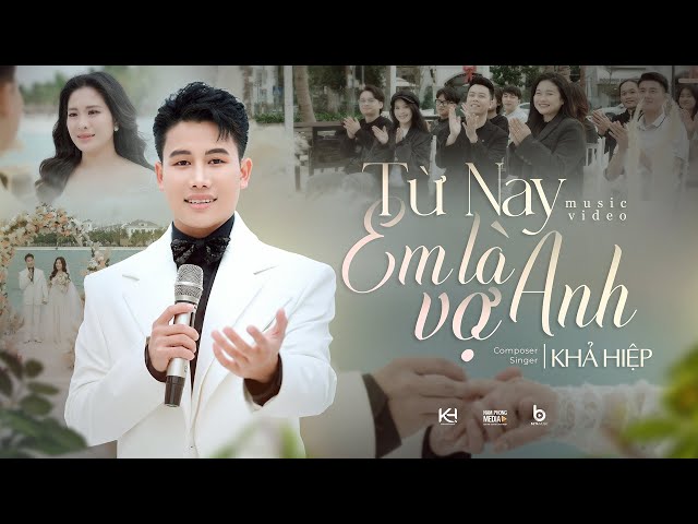 TỪ NAY EM LÀ VỢ ANH - KHẢ HIỆP | Official Music Video | Đưa bàn tay anh nắm anh dắt em trên đường…