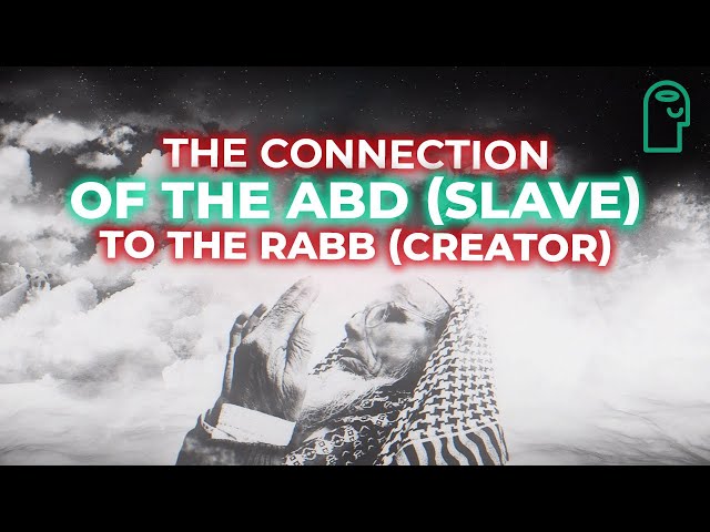 Allah and Man Relationship in Islam | Power of Connection  between Abd and Rabb