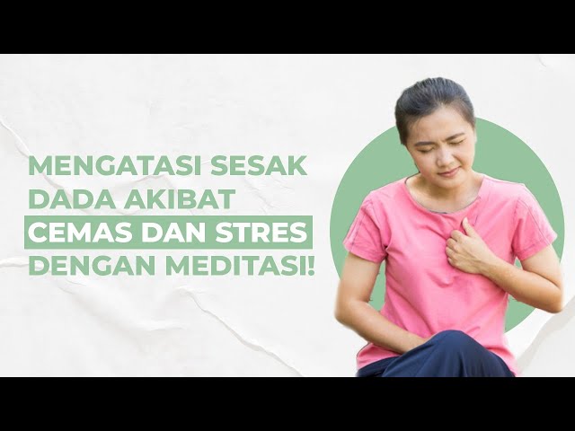 Dada Terasa Berat Ketika Cemas atau Stres? Lakukan Meditasi Ini Untuk Meringankan Pernapasan!