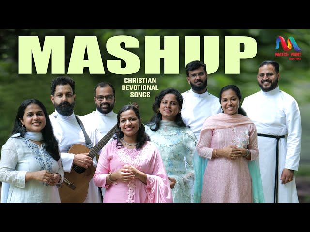 Malayalam Christian Songs Mashup | Christian Medley | Non Stop Christian Songs | Match Point Faith |