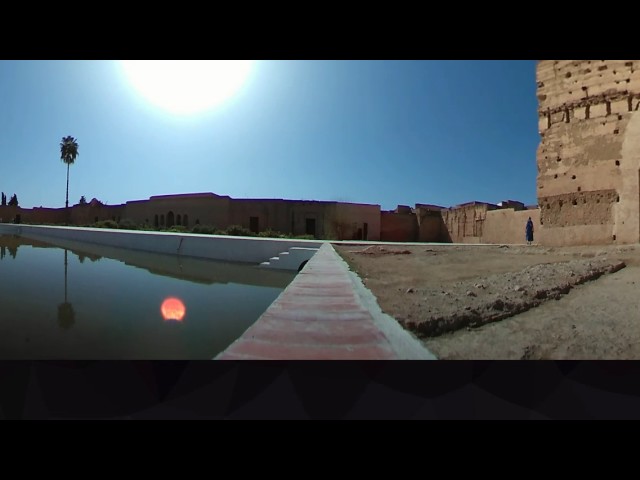 360 Video Al-Badi’ Palace West End Marrakech