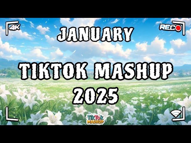 Tiktok Mashup January 🤍2025🤍 (Not Clean)